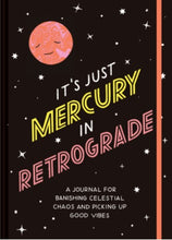 Load image into Gallery viewer, It's Just Mercury in Retrograde Journal