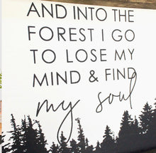 Load image into Gallery viewer, Into The Forest I Go Wood Sign