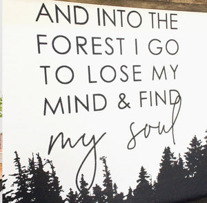 Into The Forest I Go Wood Sign