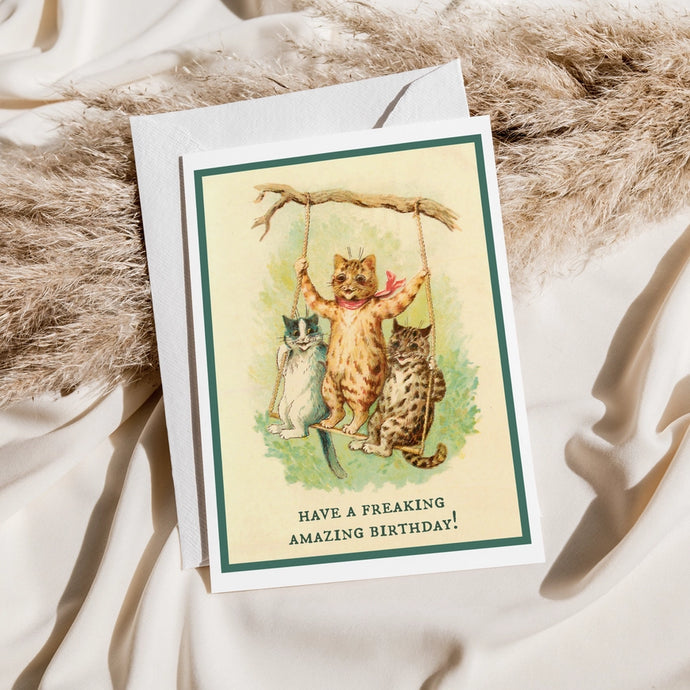 Have A Freaking Amazing Birthday! - Greeting Card