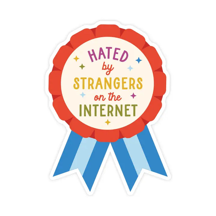 Hated By Strangers on The Internet Sticker