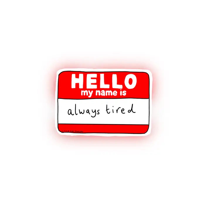 Always Tired Vinyl Sticker- Little May Papery