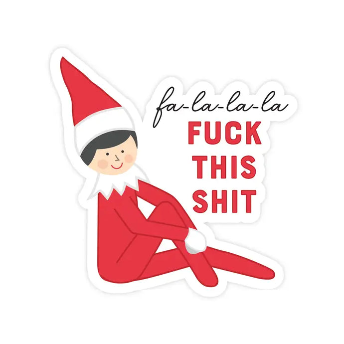 F*ck This Shit Elf Sticker