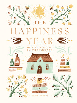 The Happiness Year - How To Find Joy In Every Season