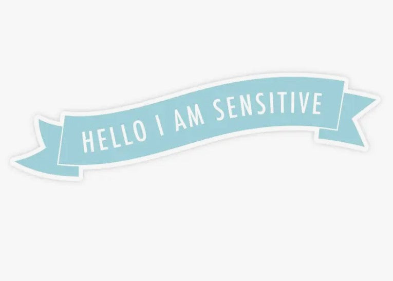 Hello I Am Sensitive - Sticker