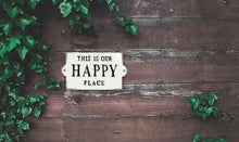 Load image into Gallery viewer, Our Happy Place Sign - Abbott