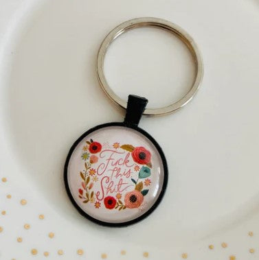 F*ck This Shit Keychain - Oh So Lovely