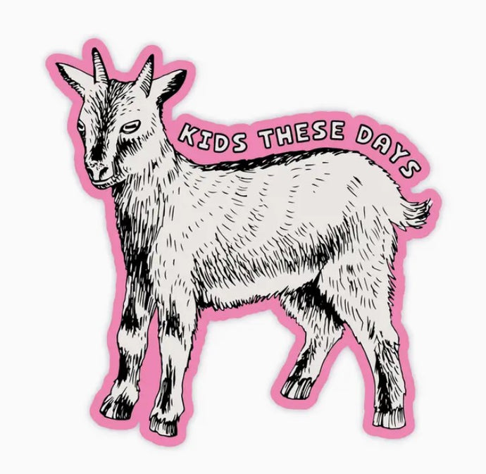 Kids These Days Goat - Sticker