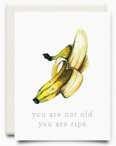 You Are Ripe Birthday Card