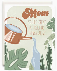 Keeping Things Alive Mother's Day Card