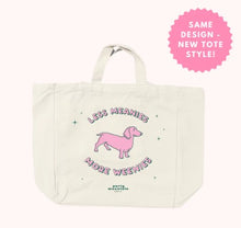 Load image into Gallery viewer, Less Meanies, More Weenies Organic Canvas Tote