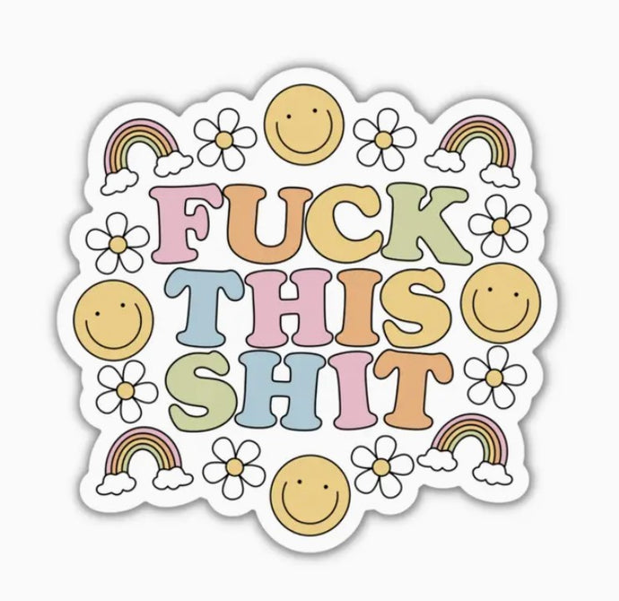 Fuck This Shit Vinyl Sticker