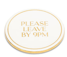 Load image into Gallery viewer, Please Leave By 9pm Table Coaster - Abbott