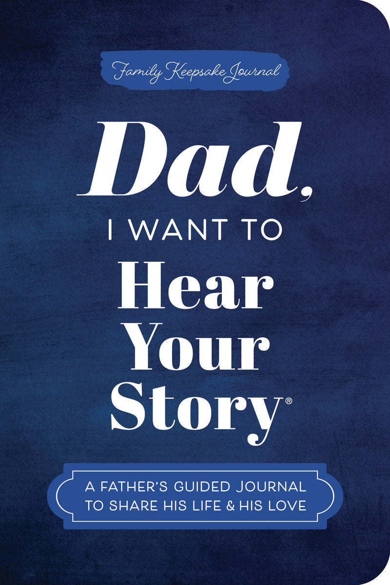 Dad, I Want to Hear Your Story