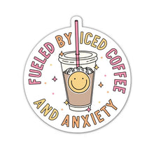 Load image into Gallery viewer, Fueled By Iced Coffee And Anxiety Vinyl Sticker