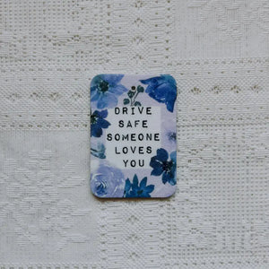 Drive Safe Someone Loves You - Air Freshener