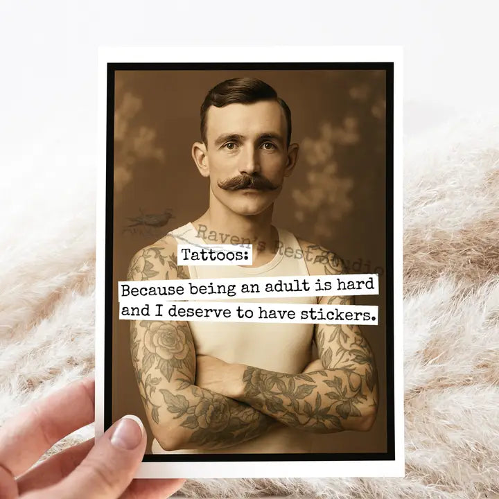 Tattoos, Because Being An Adult Is Hard. - Funny Card