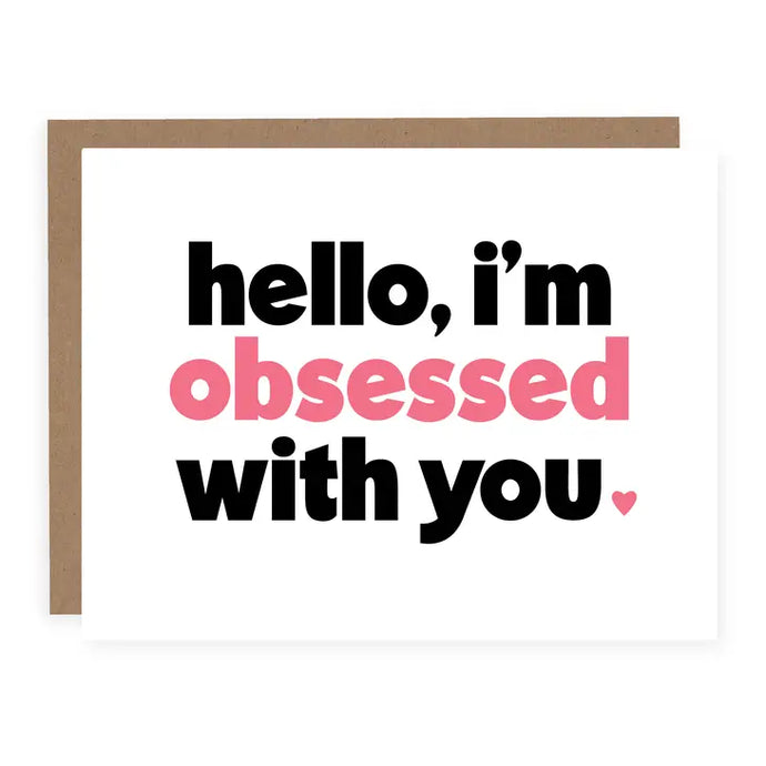 I'm Obsessed With You Card - Pretty by Her