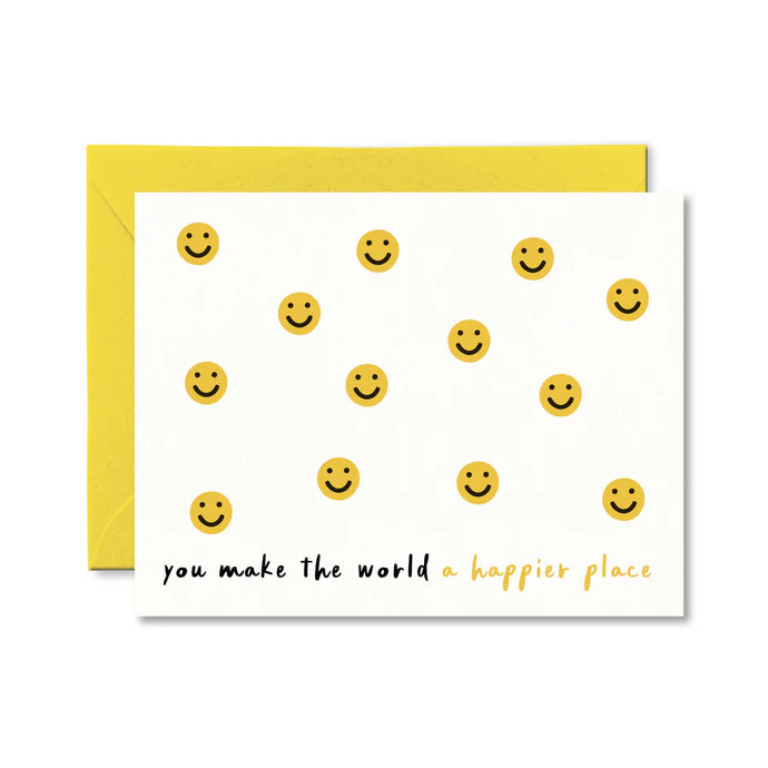 You Make The World a Happier Place Card