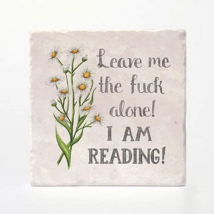 Leave Me Alone, I'm Reading Coaster