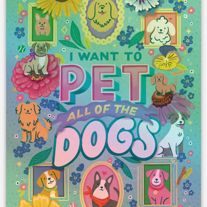 I Want To Pet All The Dogs Holographic Sticker