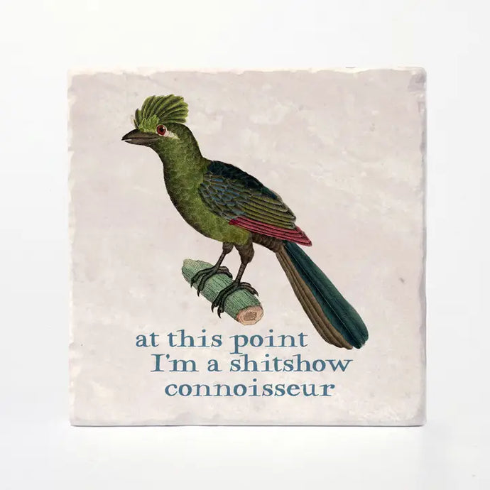 I'm A Shitshow Connoisseur Coaster