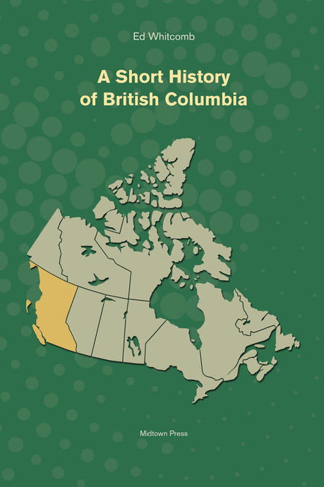 A Short History of British Columbia