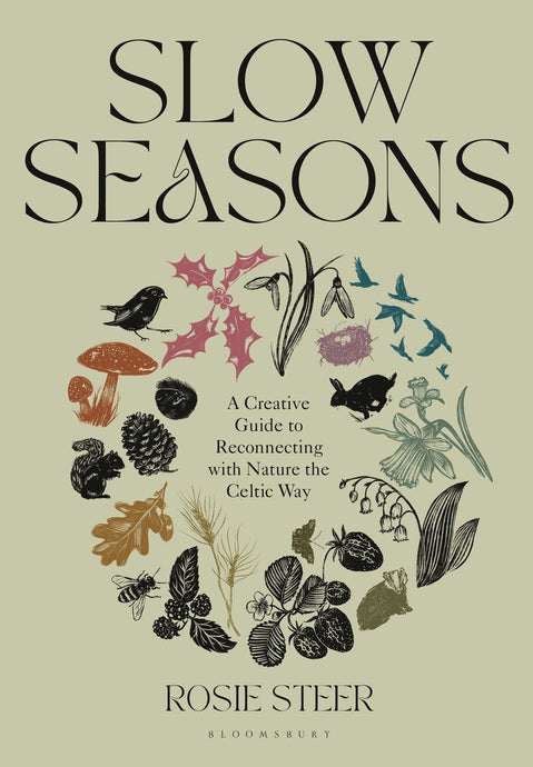 Slow Seasons - A Creative Guide to Reconnecting with Nature the Celtic Way