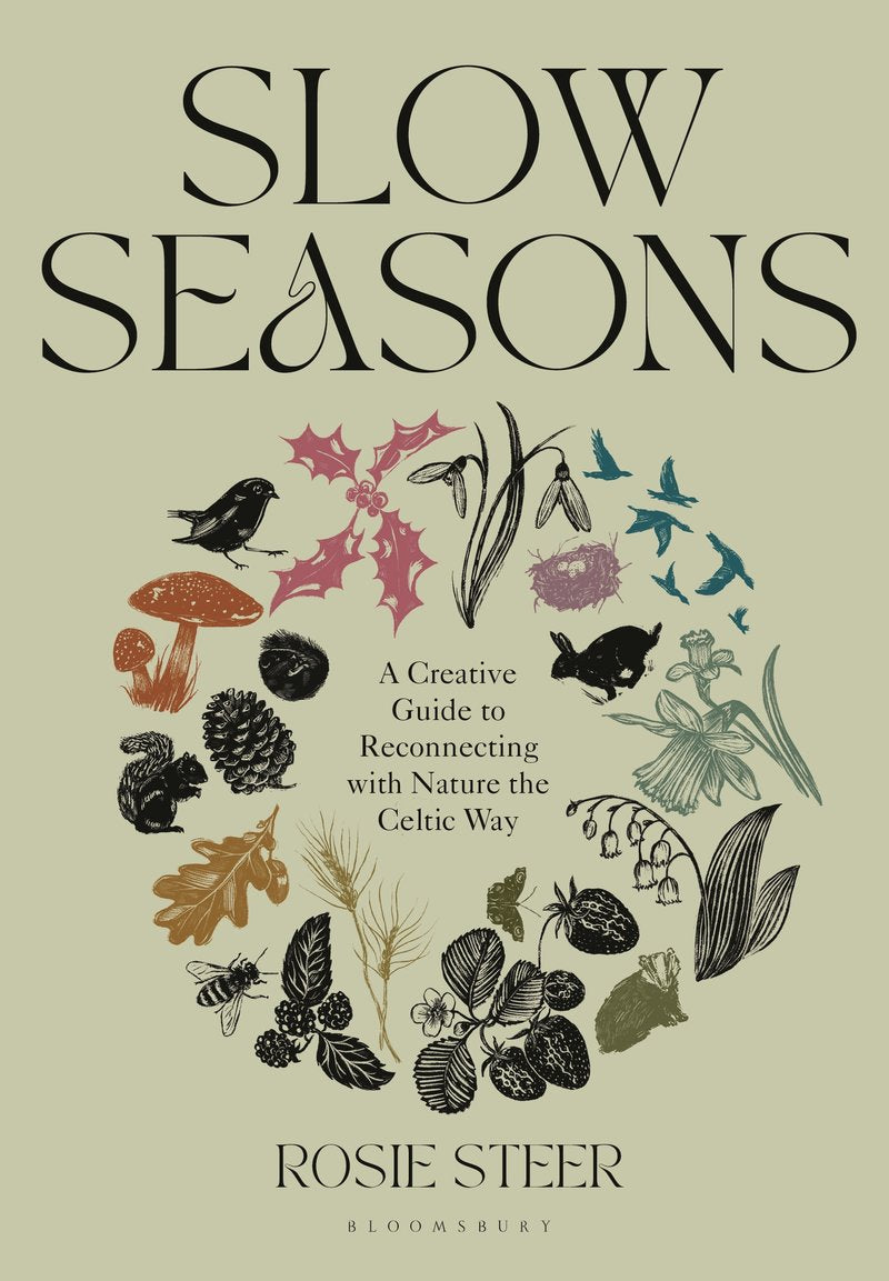 Slow Seasons - A Creative Guide to Reconnecting with Nature the Celtic Way