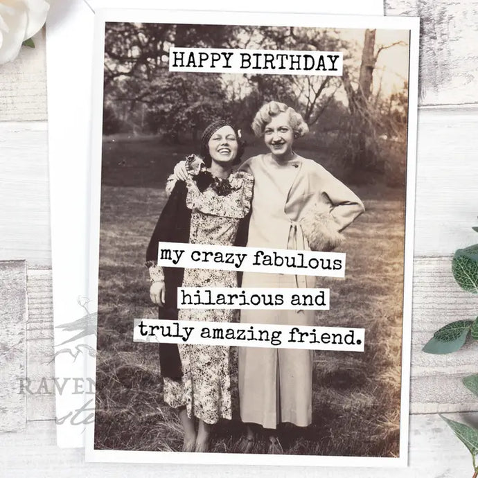 My Crazy Fabulous Friend - Birthday Card