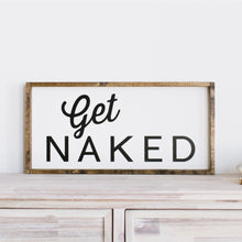 Load image into Gallery viewer, Get Naked Wood Sign