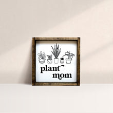 Load image into Gallery viewer, Plant Mom Wood Sign