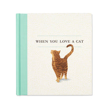 Load image into Gallery viewer, When You Love  A Cat - Book