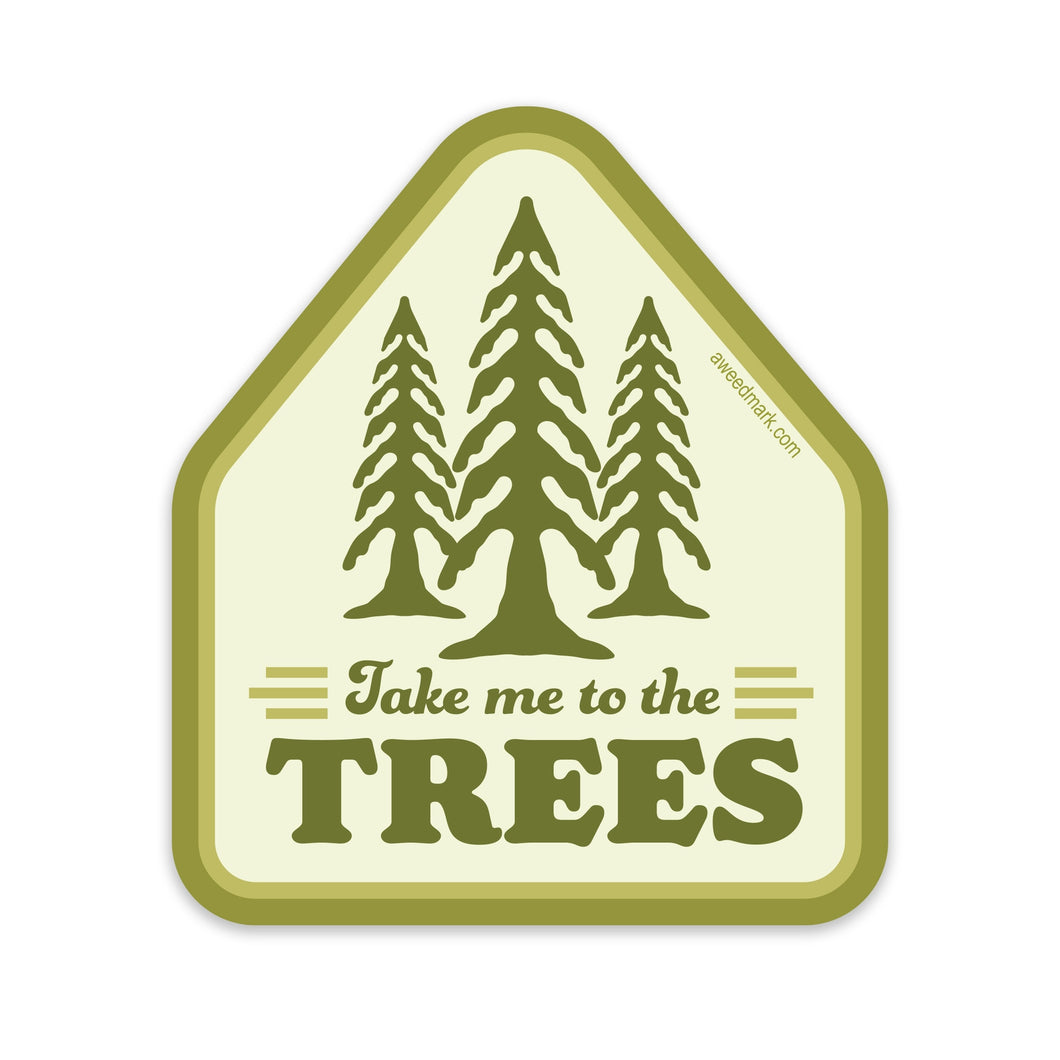Take Me To The Trees - Sticker