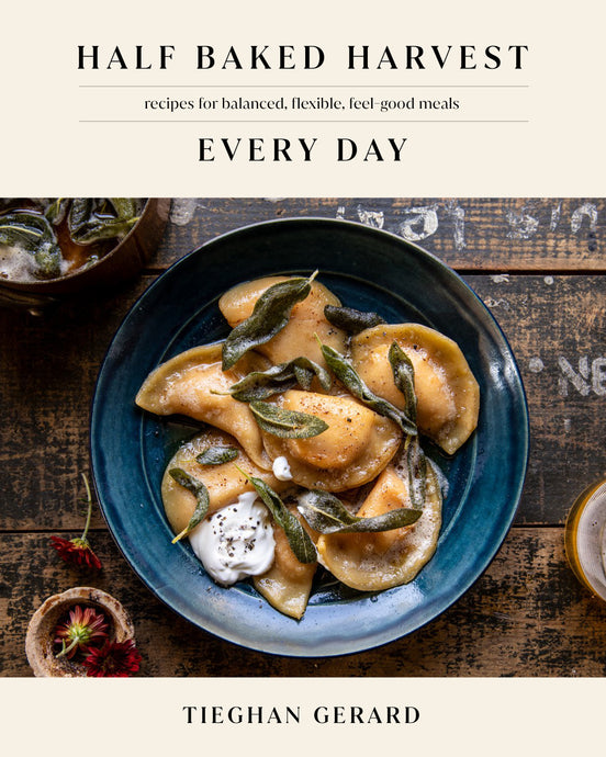 Half Baked Harvest Every Day - Recipe Cookbook