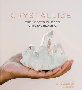 Crystallize - Modern Guide to Crystal Healing