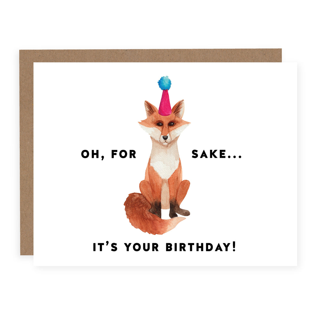 For Fox Sake Its Your Birthday - Card