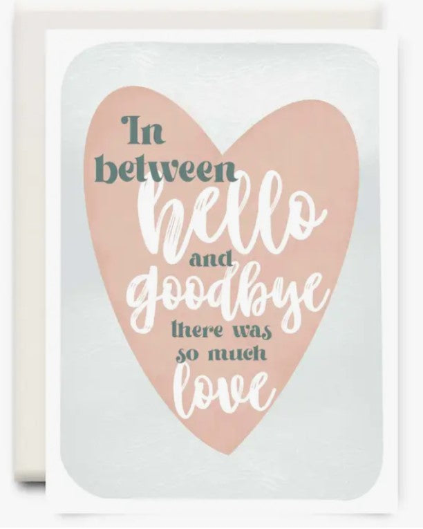 In Between Hello and Goodbye - Inkwell Cards