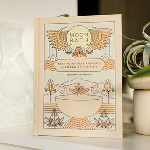Moon Bath - Bathing Rituals + Recipes For Relaxation + Vitality