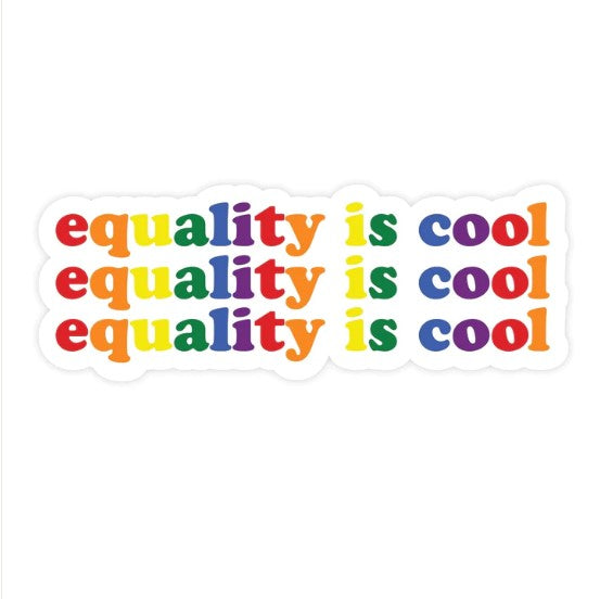 Equality Is Cool - Sticker