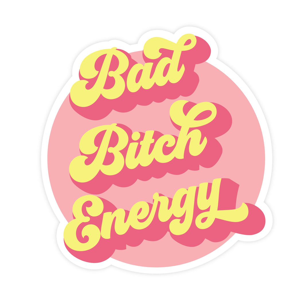 Bad Bitch Energy - Sticker