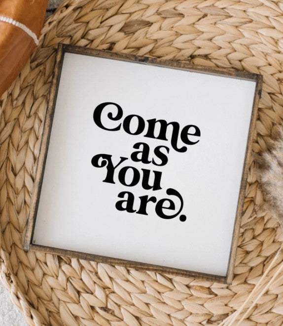 Come As You Are Wood Sign