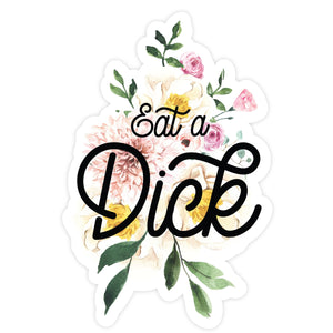 Eat A Dick - Sticker